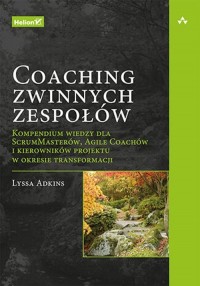 Coaching zwinnych zespołów. Kompendium - okładka książki