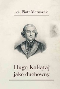 Hugo Kołłątaj jako duchowny - okładka książki