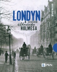 Londyn w czasach Sherlocka Holmesa - okładka książki