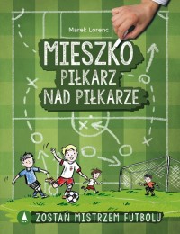 Mieszko piłkarz nad piłkarze - okładka książki