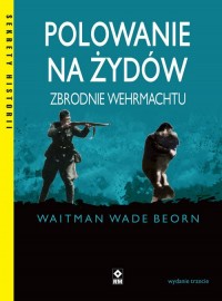 Polowanie na Żydów Zbrodnie Wehrmachtu - okładka książki