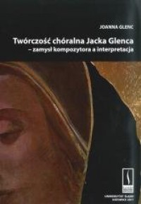 Twórczość chóralna Jacka Glenca - okładka książki