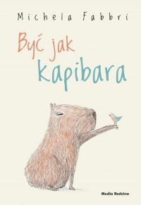 Być jak kapibara - okładka książki