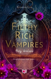 Filthy Rich Vampires. Trzy królowe - okładka książki