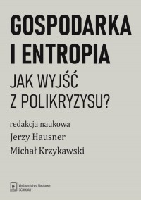 Gospodarka i entropia. Jak wyjśc - okładka książki