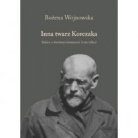 Inna twarz Korczaka. Szkice o dwoistej - okładka książki