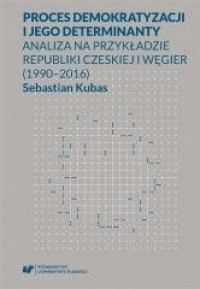 Proces demokratyzacji i jego determinanty - okładka książki