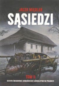 Sąsiedzi. Tom 2. Ostatni Świadkowie - okładka książki