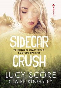Sidecar Crush. Tajemnicze miasteczko - okładka książki
