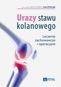 Urazy stawu kolanowego. Leczenie - okładka książki