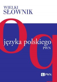 Wielki słownik języka polskiego. - okładka książki