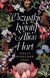 Wszystkie kwiaty Alice Hart - okładka książki