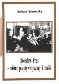 Bolesław Prus. Mistrz pozytywistycznej - okładka książki