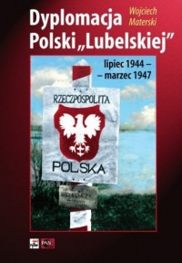 Dyplomacja Polski Lubelskiej (lipiec - okładka książki
