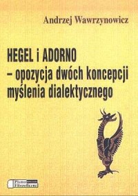 Hegel i Adorno. Opozycja dwóch - okładka książki