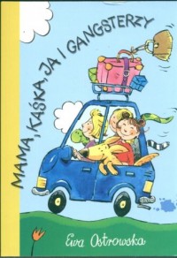 Mama, Kaśka, ja i gangsterzy - okładka książki