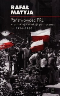 Państwowość PRL w polskiej refleksji - okładka książki