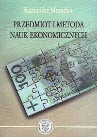Przedmiot i metoda nauk ekonomicznych - okładka książki