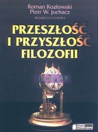 Przeszłość i przyszłość filozofii - okładka książki