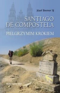 Santiago de Compostela. Pielgrzymim - okładka książki