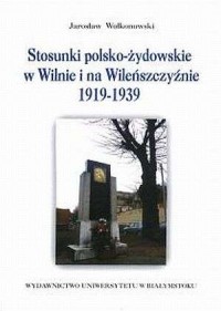 Stosunki polsko-żydowskie w Wilnie - okładka książki