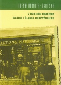 Z dziejów Krakowa, Galicji i Śląska - okładka książki