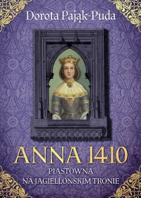 Anna 1410. Piastówna na jagiellońskim - okładka książki
