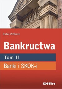 Bankructwa Tom 2 Banki i SKOK-i - okładka książki