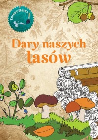 Dary naszych lasów. Kolorowanka - okładka książki