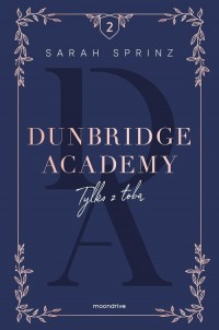 Dunbridge Academy. Tylko z tobą - okładka książki