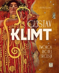 Gustav Klimt. Twórca złotej secesji - okładka książki