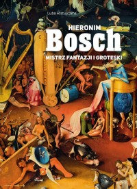 Hieronim Bosch. Mistrz fantazji - okładka książki