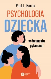 Psychologia dziecka w dwunastu - okładka książki