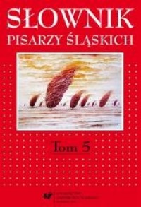 Słownik pisarzy śląskich. Tom 5 - okładka książki