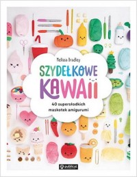 Szydełkowe kawaii. 40 supersłodkich - okładka książki
