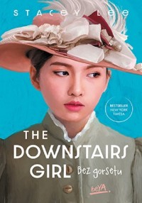 The Downstairs Girl. Bez gorsetu - okładka książki