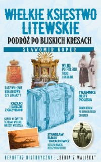 Wielkie Księstwo Litewskie Podróż - okładka książki
