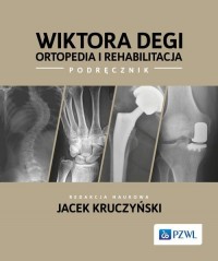 Wiktora Degi ortopedia i rehabilitacja - okładka książki