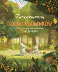 Zaczarowana Dolina Muminków - okładka książki