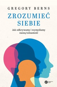 Zrozumieć siebie. Jak odkrywamy - okładka książki