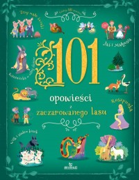 101 Opowieści zaczarowanego lasu - okładka książki