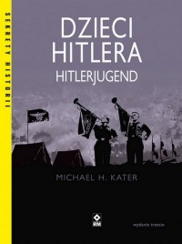 Dzieci Hitlera. Hitlerjugend. Seria: - okładka książki