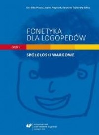Fonetyka dla logopedów cz.1 Spółgłoski - okładka książki