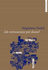 Jak wytwarzany jest slums?. Studium - okładka książki