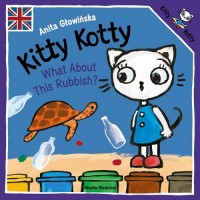 Kitty Kotty. What About This Rubbish? - okładka książki