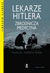 Lekarze Hitlera. Zbrodnicza medycyna. - okładka książki