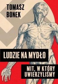 Ludzie na mydło. Mit, w który uwierzyliśmy - okładka książki