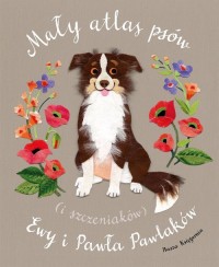 Mały atlas psów i szczeniaków Ewy - okładka książki