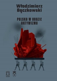 Polska w obozie aktywizmu. Seria: - okładka książki