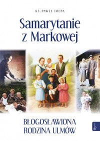 Samarytanie z Markowej, Błogosławiona - okładka książki